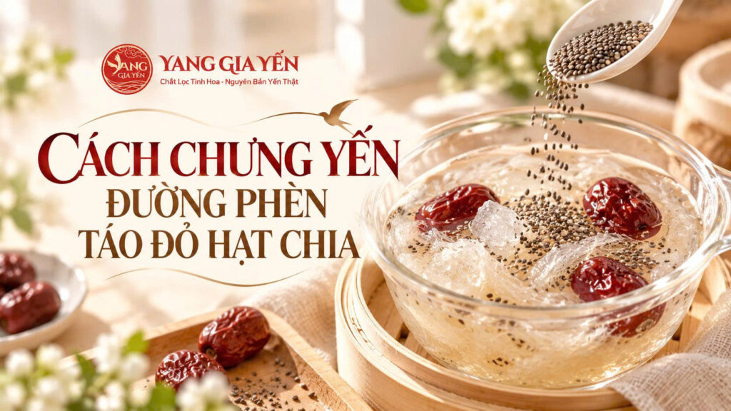 Cách chưng yến đường phèn táo đỏ hạt chia