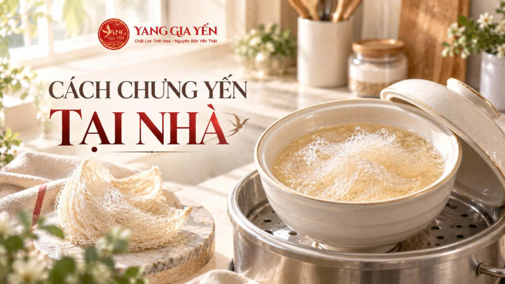 Cách chưng yến tại nhà