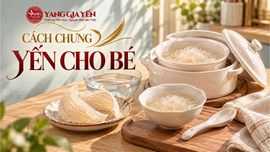 Cách chưng yến cho bé