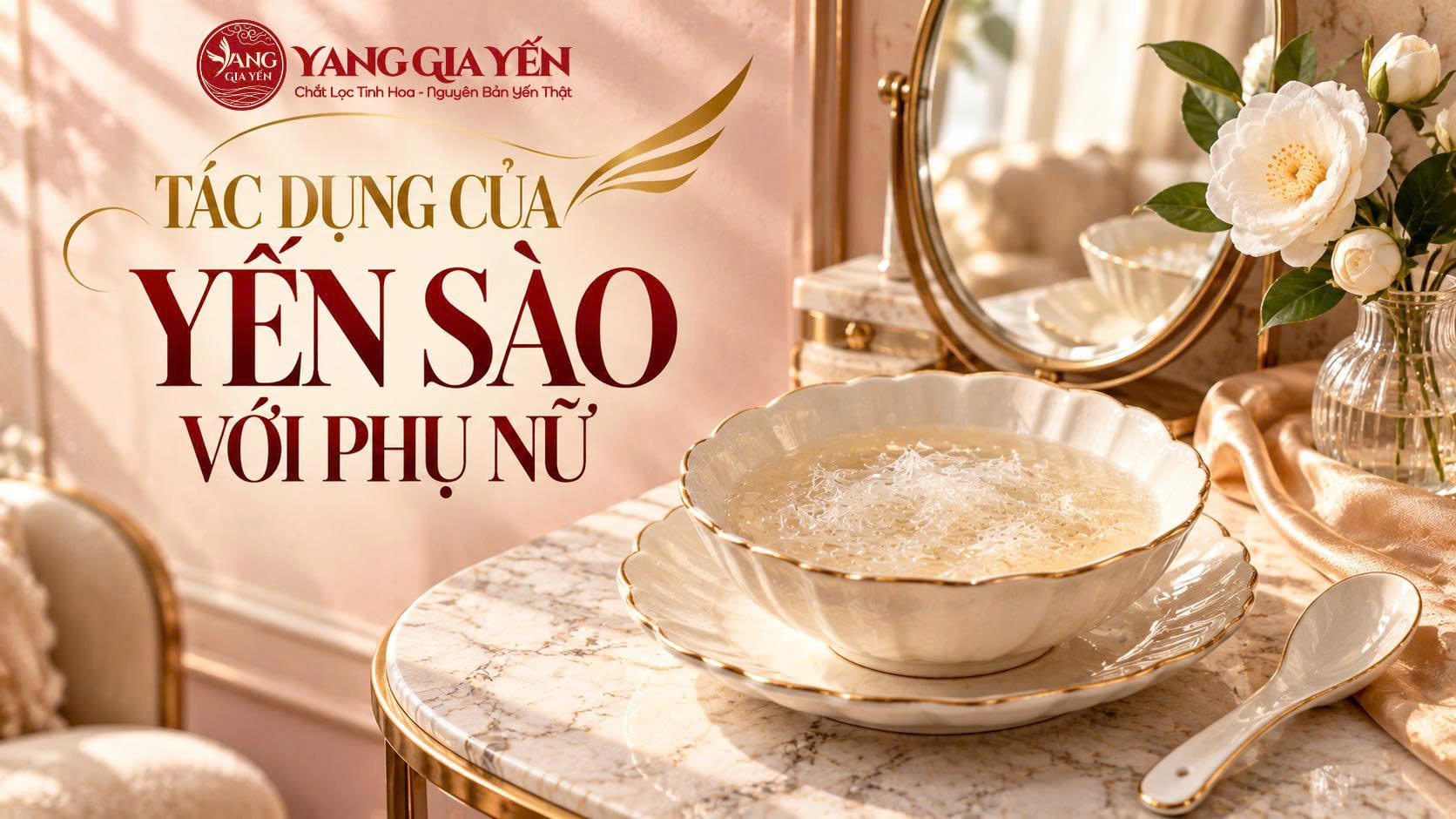 Tác dụng của yến sào với phụ nữ Tác dụng của yến sào với phụ nữ