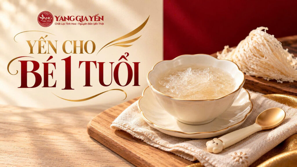 Yến cho bé 1 tuổi